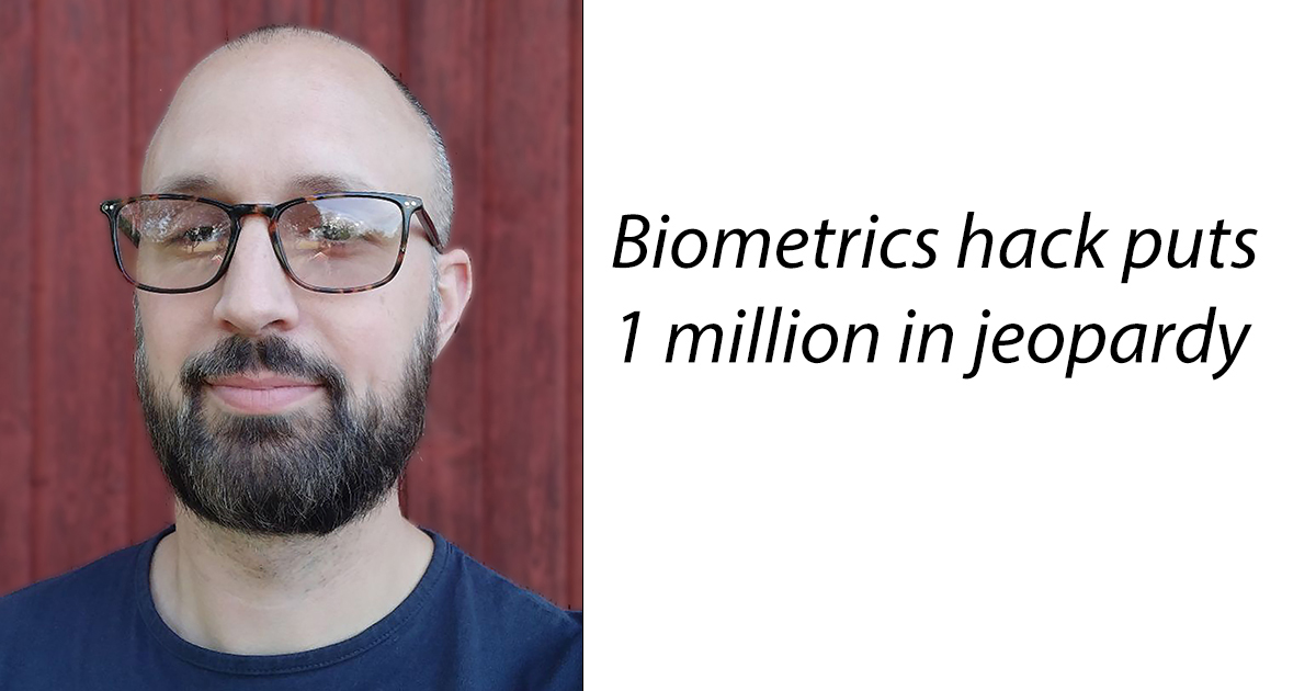 Biometrics Hack Puts Millions at Risk
