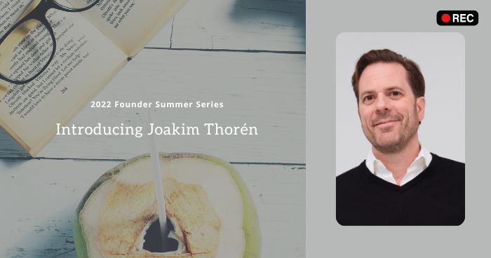 Founder Series - Joakim