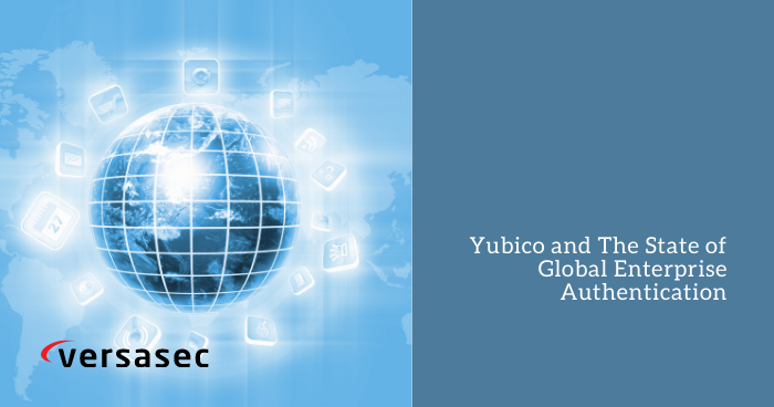 Yubico and The State of Global Enterprise Authentication